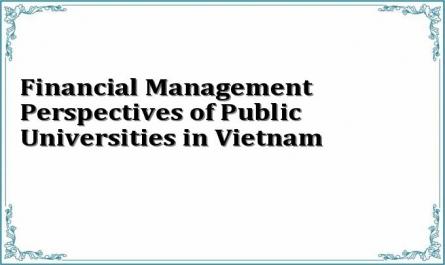 Financial Management Perspectives of Public Universities in Vietnam