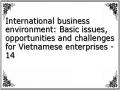 International business environment: Basic issues, opportunities and challenges for Vietnamese enterprises - 14