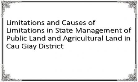 Limitations and Causes of Limitations in State Management of Public Land and Agricultural Land in Cau Giay District