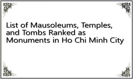 List of Mausoleums, Temples, and Tombs Ranked as Monuments in Ho Chi Minh City