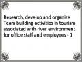 Research, develop and organize Team building activities in tourism associated with river environment for office staff and employees - 1