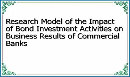 Research Model of the Impact of Bond Investment Activities on Business Results of Commercial Banks