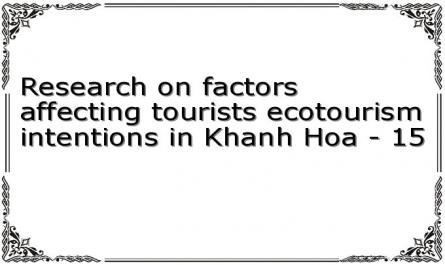 Research on factors affecting tourists ecotourism intentions in Khanh Hoa - 15