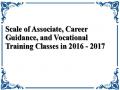Scale of Associate, Career Guidance, and Vocational Training Classes in 2016 - 2017