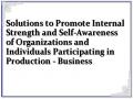 Solutions to Promote Internal Strength and Self-Awareness of Organizations and Individuals Participating in Production - Business