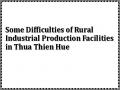 Some Difficulties of Rural Industrial Production Facilities in Thua Thien Hue