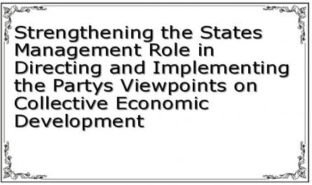 Strengthening the States Management Role in Directing and Implementing the Partys Viewpoints on Collective Economic Development