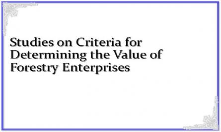 Studies on Criteria for Determining the Value of Forestry Enterprises