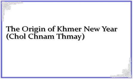 The Origin of Khmer New Year (Chol Chnam Thmay)