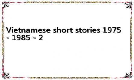 Vietnamese short stories 1975 - 1985 - 2