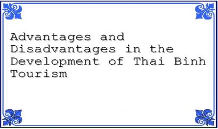 Advantages and Disadvantages in the Development of Thai Binh Tourism