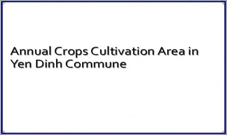 Annual Crops Cultivation Area in Yen Dinh Commune
