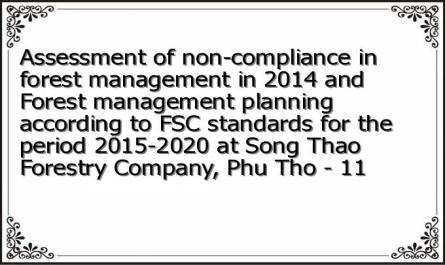 Assessment of non-compliance in forest management in 2014 and Forest management planning according to FSC standards for the period 2015-2020 at Song Thao Forestry Company, Phu Tho - 11