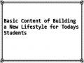 Basic Content of Building a New Lifestyle for Todays Students