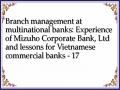 Branch management at multinational banks: Experience of Mizuho Corporate Bank, Ltd and lessons for Vietnamese commercial banks - 17