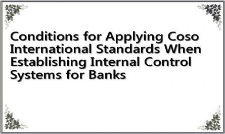 Conditions for Applying Coso International Standards When Establishing Internal Control Systems for Banks