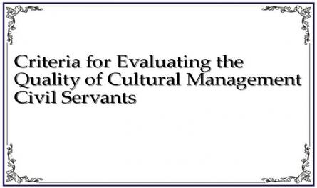 Criteria for Evaluating the Quality of Cultural Management Civil Servants