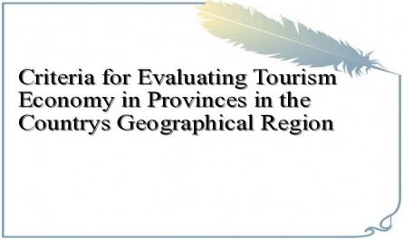Criteria for Evaluating Tourism Economy in Provinces in the Country's Geographical Region