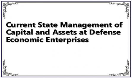 Current State Management of Capital and Assets at Defense Economic Enterprises