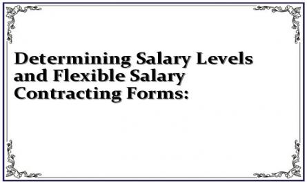 Determining Salary Levels and Flexible Salary Contracting Forms: