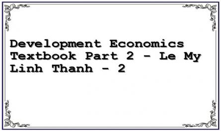 Development Economics Textbook Part 2 - Le My Linh Thanh - 2