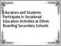 Educators and Students Participate in Vocational Education Activities at Ethnic Boarding Secondary Schools