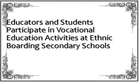 Educators and Students Participate in Vocational Education Activities at Ethnic Boarding Secondary Schools