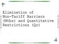 Elimination of Non-Tariff Barriers (Ntbs) and Quantitative Restrictions (Qr)