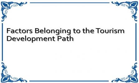Factors Belonging to the Tourism Development Path