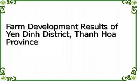 Farm Development Results of Yen Dinh District, Thanh Hoa Province