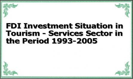 FDI Investment Situation in Tourism - Services Sector in the Period 1993-2005
