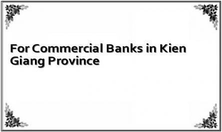 For Commercial Banks in Kien Giang Province