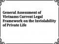 General Assessment of Vietnams Current Legal Framework on the Inviolability of Private Life