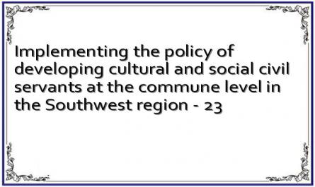 Implementing the policy of developing cultural and social civil servants at the commune level in the Southwest region - 23