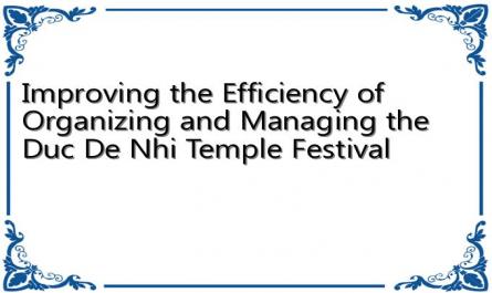 Improving the Efficiency of Organizing and Managing the Duc De Nhi Temple Festival