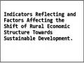 Indicators Reflecting and Factors Affecting the Shift of Rural Economic Structure Towards Sustainable Development.