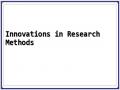 Innovations in Research Methods