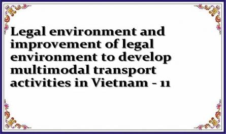 Legal environment and improvement of legal environment to develop multimodal transport activities in Vietnam - 11