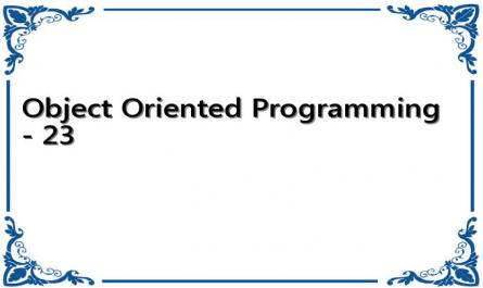 Object Oriented Programming - 23