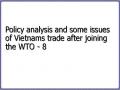 Policy analysis and some issues of Vietnams trade after joining the WTO - 8