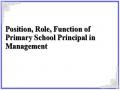 Position, Role, Function of Primary School Principal in Management