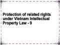 Protection of related rights under Vietnam Intellectual Property Law - 9