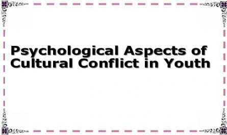 Psychological Aspects of Cultural Conflict in Youth