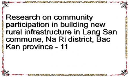 Research on community participation in building new rural infrastructure in Lang San commune, Na Ri district, Bac Kan province - 11