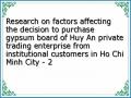 Research on factors affecting the decision to purchase gypsum board of Huy An private trading enterprise from institutional customers in Ho Chi Minh City - 2
