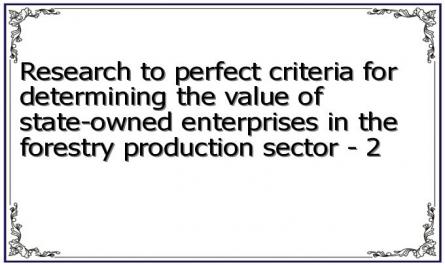 Research to perfect criteria for determining the value of state-owned enterprises in the forestry production sector - 2