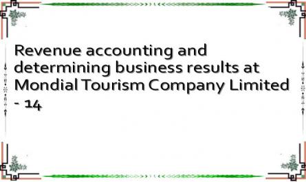 Revenue accounting and determining business results at Mondial Tourism Company Limited - 14