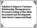 Solution to Improve Customer Relationship Management in Personal Lending at Hoa Binh Investment and Development Joint Stock Commercial Bank