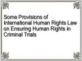 Some Provisions of International Human Rights Law on Ensuring Human Rights in Criminal Trials