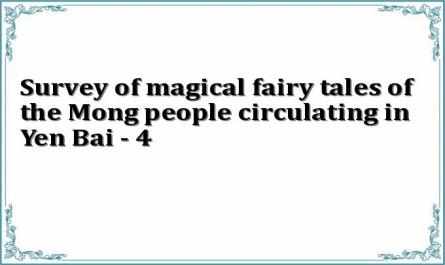 Survey of magical fairy tales of the Mong people circulating in Yen Bai - 4
